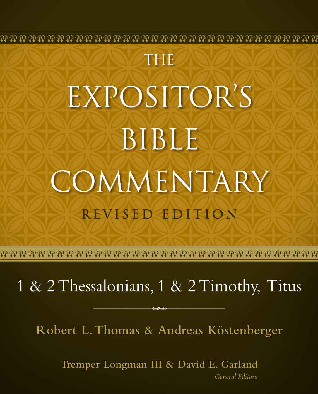 1 And 2 Thessalonians 1 And 2 Timothy Titus Ebc Robert L Thomas Andreas J Kstenberger Thomas