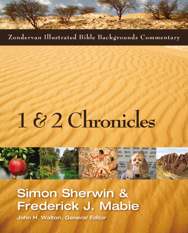 1 And 2 Chronicles Zondervan Illustrated Bible Backgrounds Commentary Simon Sherwin Frederick J Mabie Sherwin