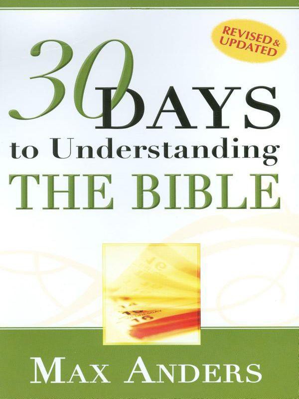 30 Days To Understanding The Bible Max Anders