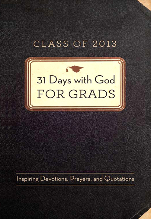 31 Days With God For Grads 2013 Staff Compiled By Barbour