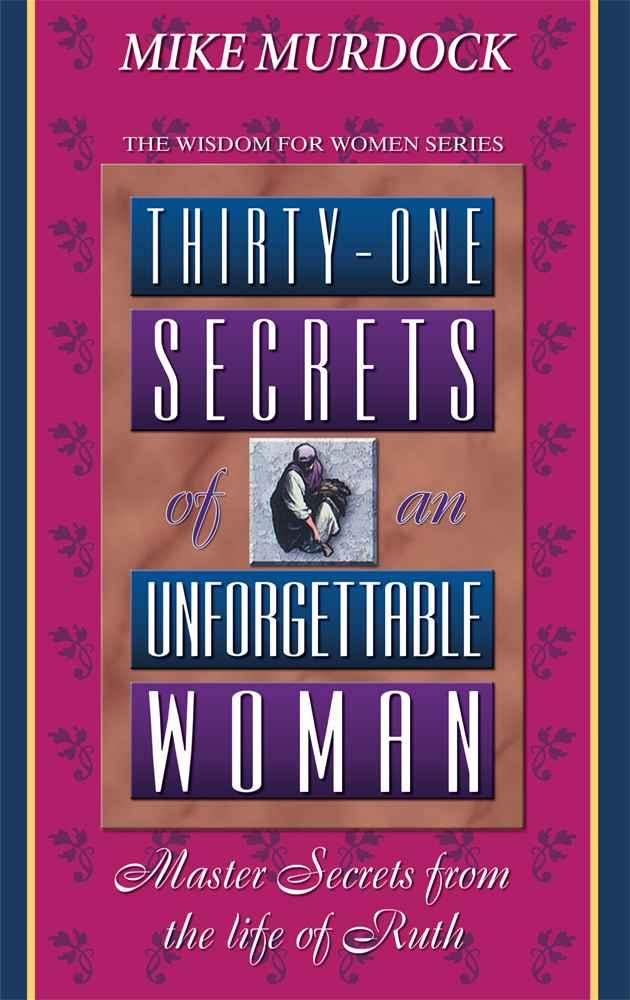 31 Secrets Of An Unforgettable Woman Mike Murdock Murdock Mike