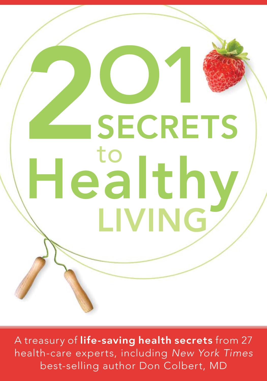 201 Secrets To Healthy Living A Treasury Of Lifesaving Health Secrets From 27 Healthcare Experts Including New York Times Bestselling Author Don Colbert Md Don Colbert Colbert