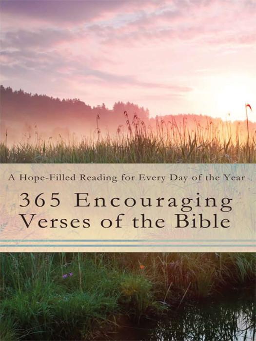 365 Encouraging Verses Of The Bible A Hopefilled Reading For Every Day Of The Year Compiled By Barbour Staff Staff