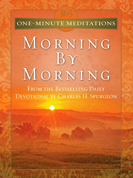 365 Oneminute Meditations From Morning By Morning Spurgeon Charles Spurgeon