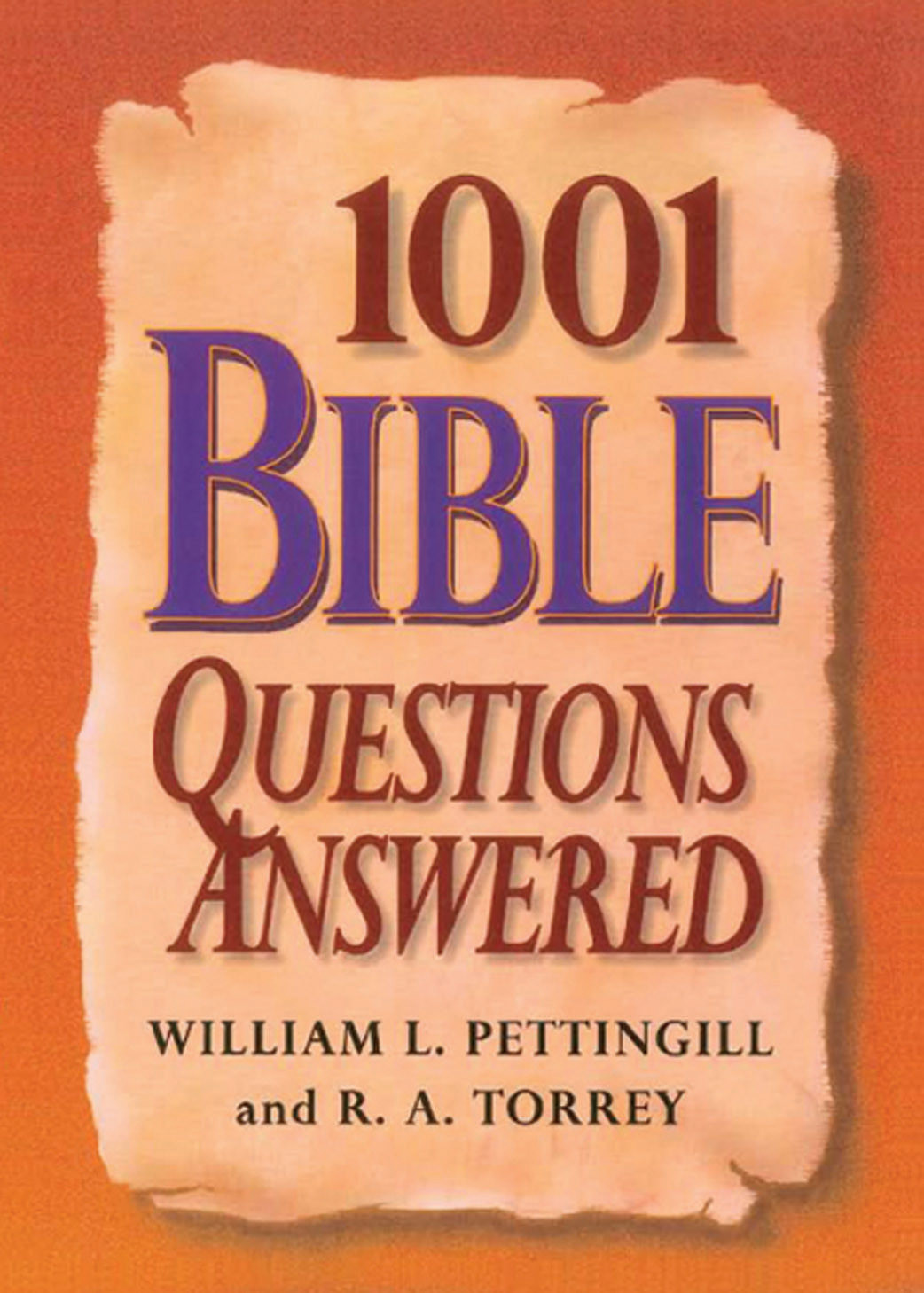 1001 Bible Questions Answered Pettinggill William R A Torrey Pettingill
