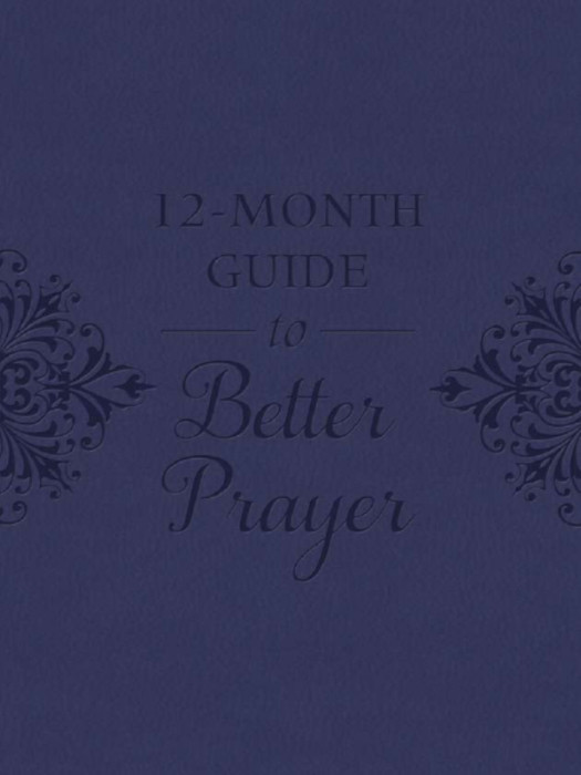 A 12month Guide To Better Prayer Compiled By Barbour Staff Staff
