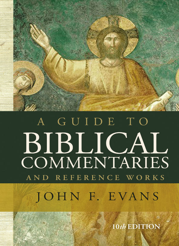 A Guide To Biblical Commentaries And Reference Works 10th Edition John F Evans Evans