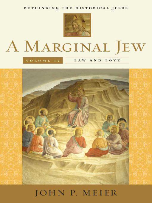 A Marginal Jew Law And Love John P Meier Meier John P
