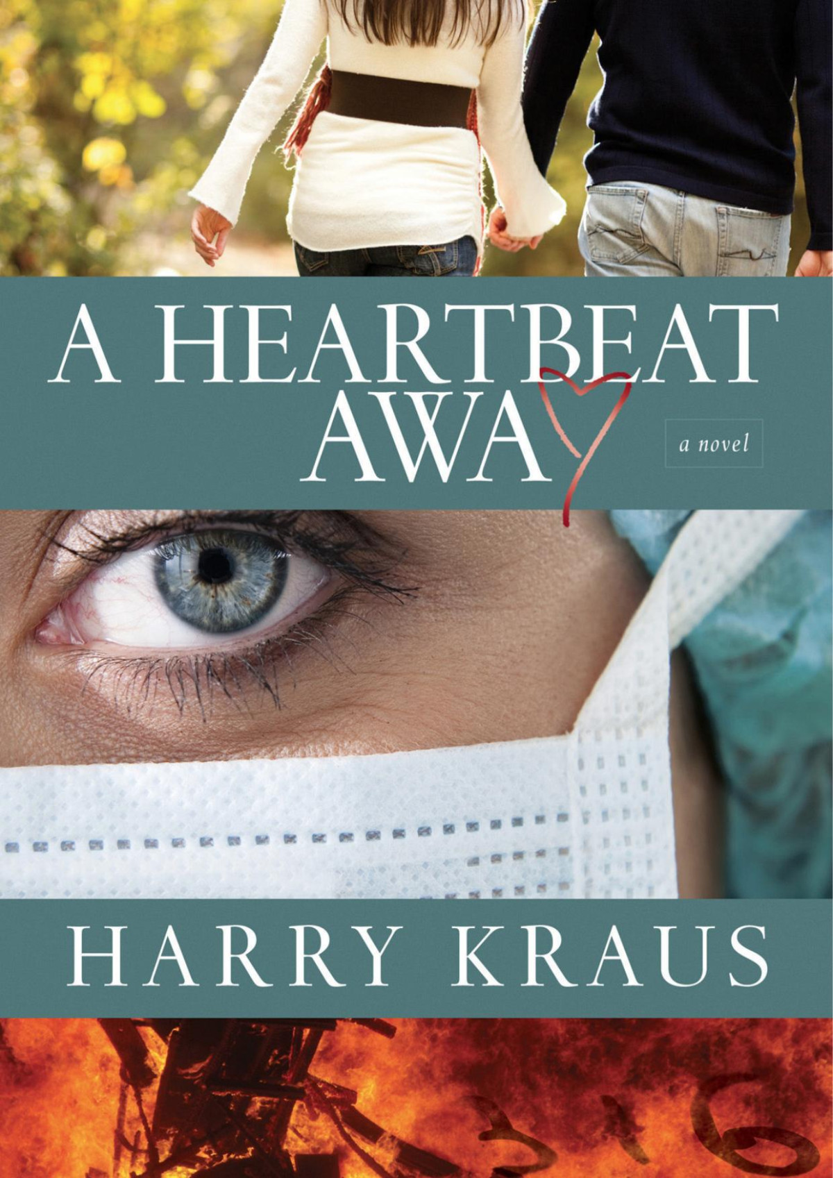 A Heartbeat Away A Novel Harry Kraus Kraus Harry