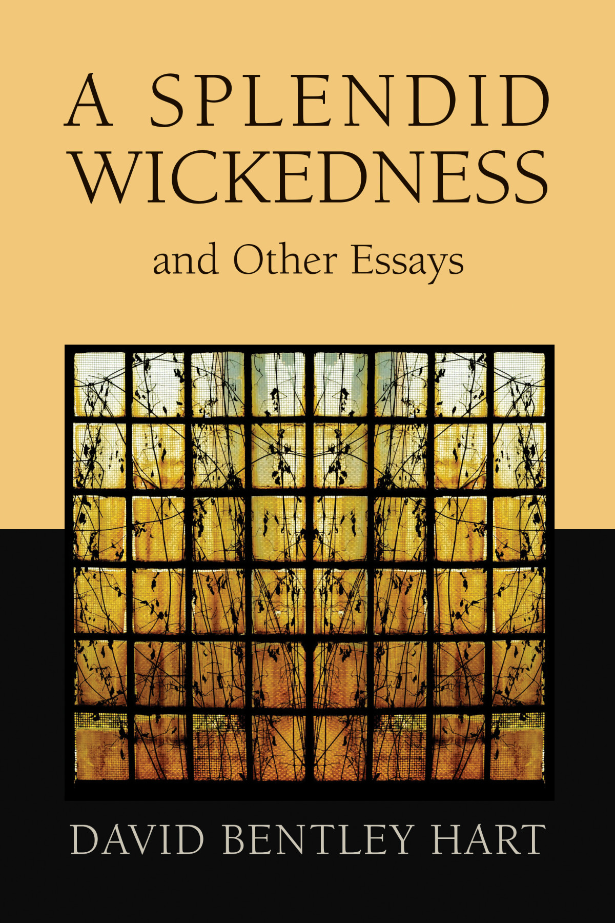 A Splendid Wickedness And Other Essays David Bentley Hart