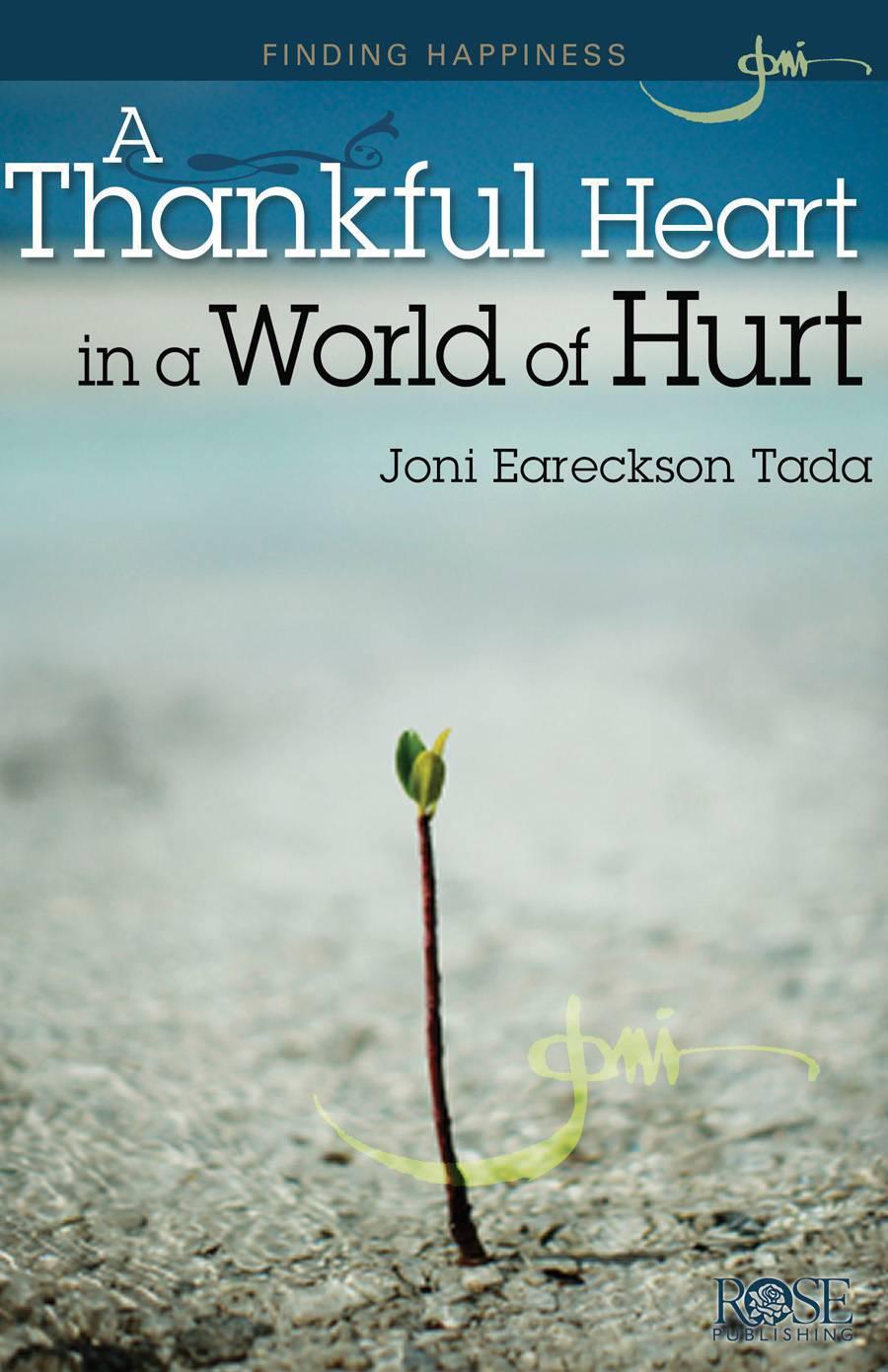 A Thankful Heart In World Of Hurt Joni Eareckson Tada Tada Joni Eareckson