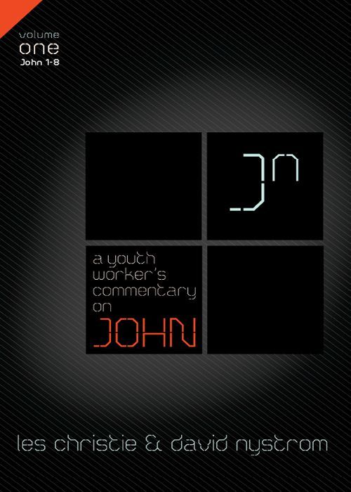 A Youth Workers Commentary On John Vol 1 Les Christie David P Nystrom Christie