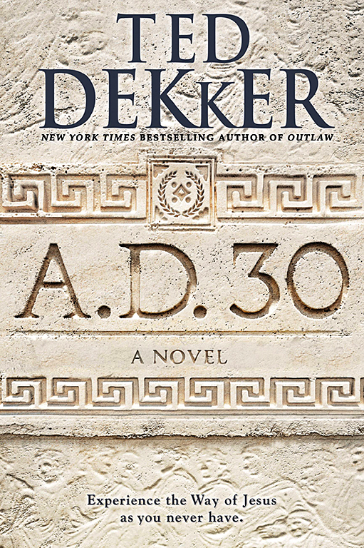 Ad 30 A Novel Ted Dekker Dekker Ted