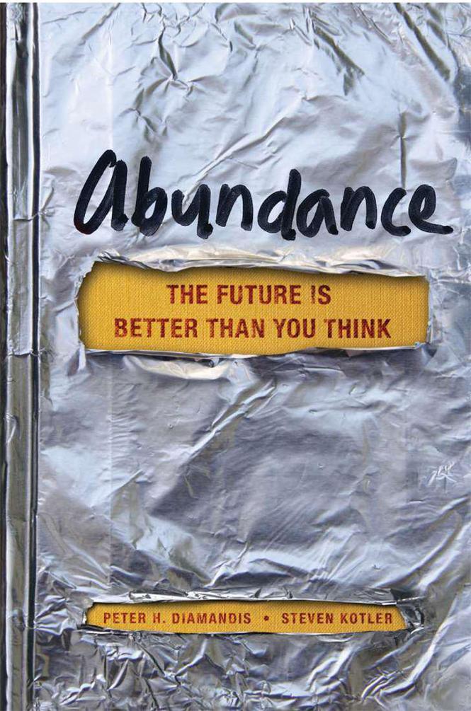 Abundance The Future Is Better Than You Think Peter H Diamandis