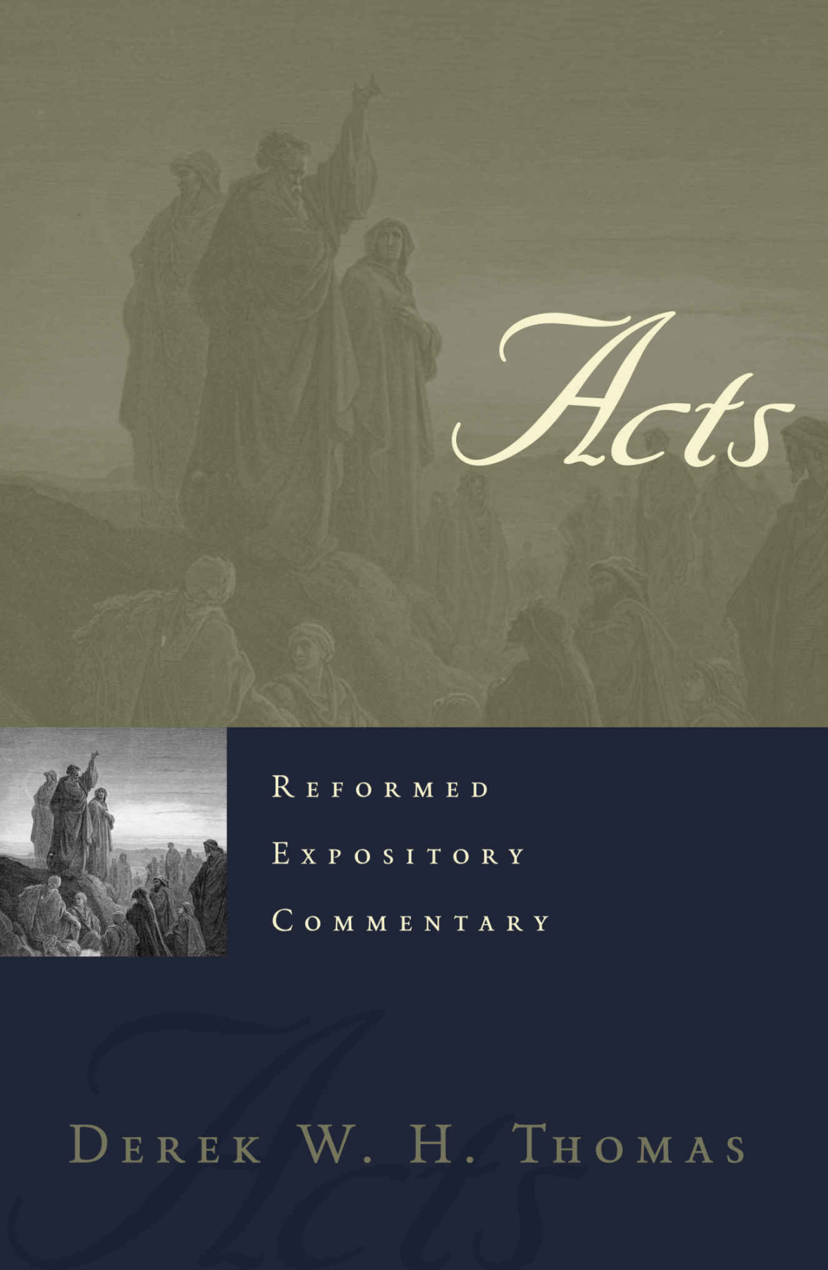 Acts Reformed Expository Commentary Derek W H Thomas