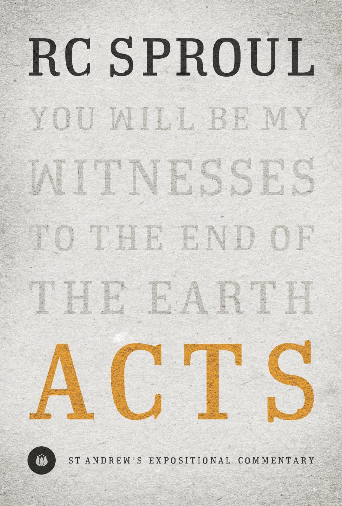 Acts An Expositional Commentary R C Sproul