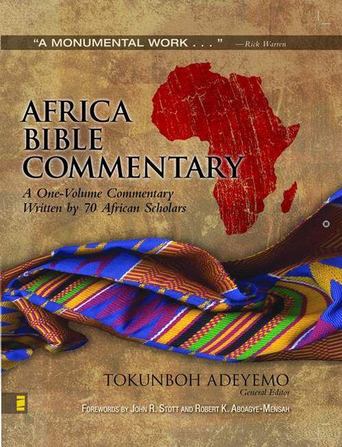 Africa Bible Commentary A Onevolume Commentary Written By 70 African Scholars Tokunboh Adeyemo Adeyemo