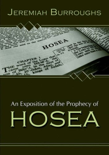 An Exposition Of The Prophecy Of Hosea Jeremiah Burroughs Joel R Beeke