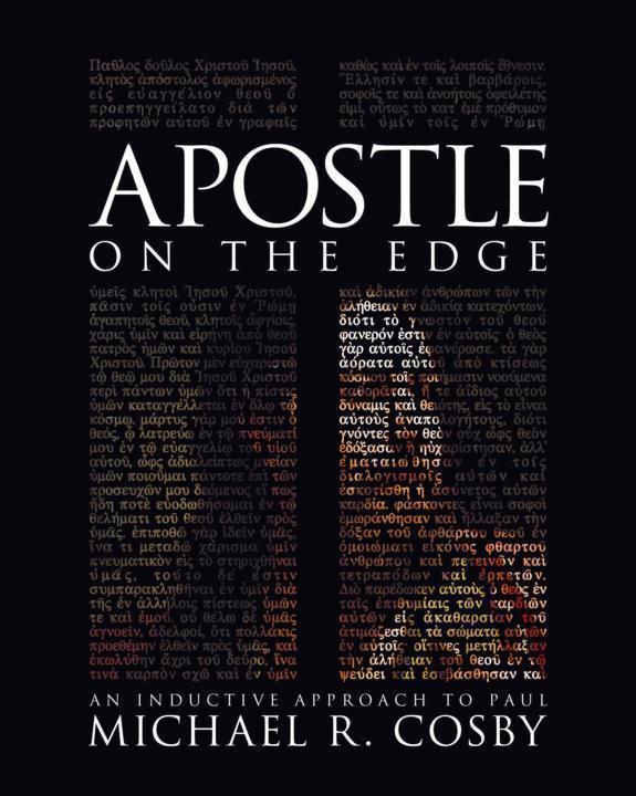 Apostle On The Edge An Inductive Approach To Paul Illustrated Michael R Cosby