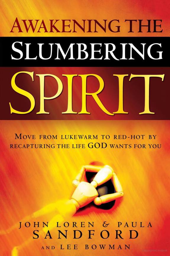 Awakening The Slumbering Spirit John Loren Sandford Paula Sandford Lee Bowman