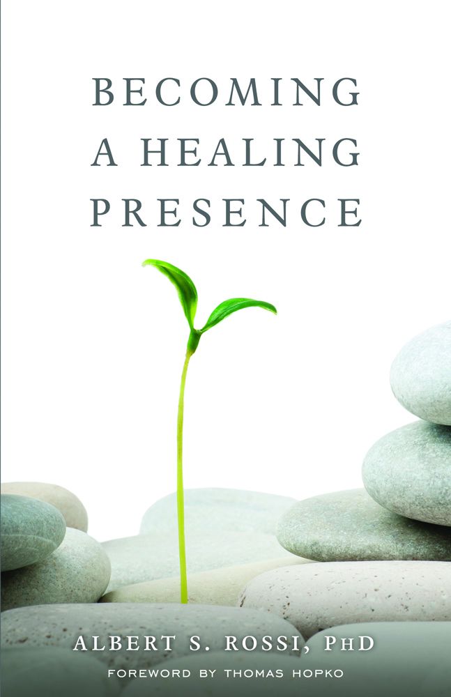 Becoming A Healing Presence Albert S Rossi Rossi Albert S