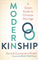 Modern Kinship A Queer Guide To Christian Marriage David Khalaf