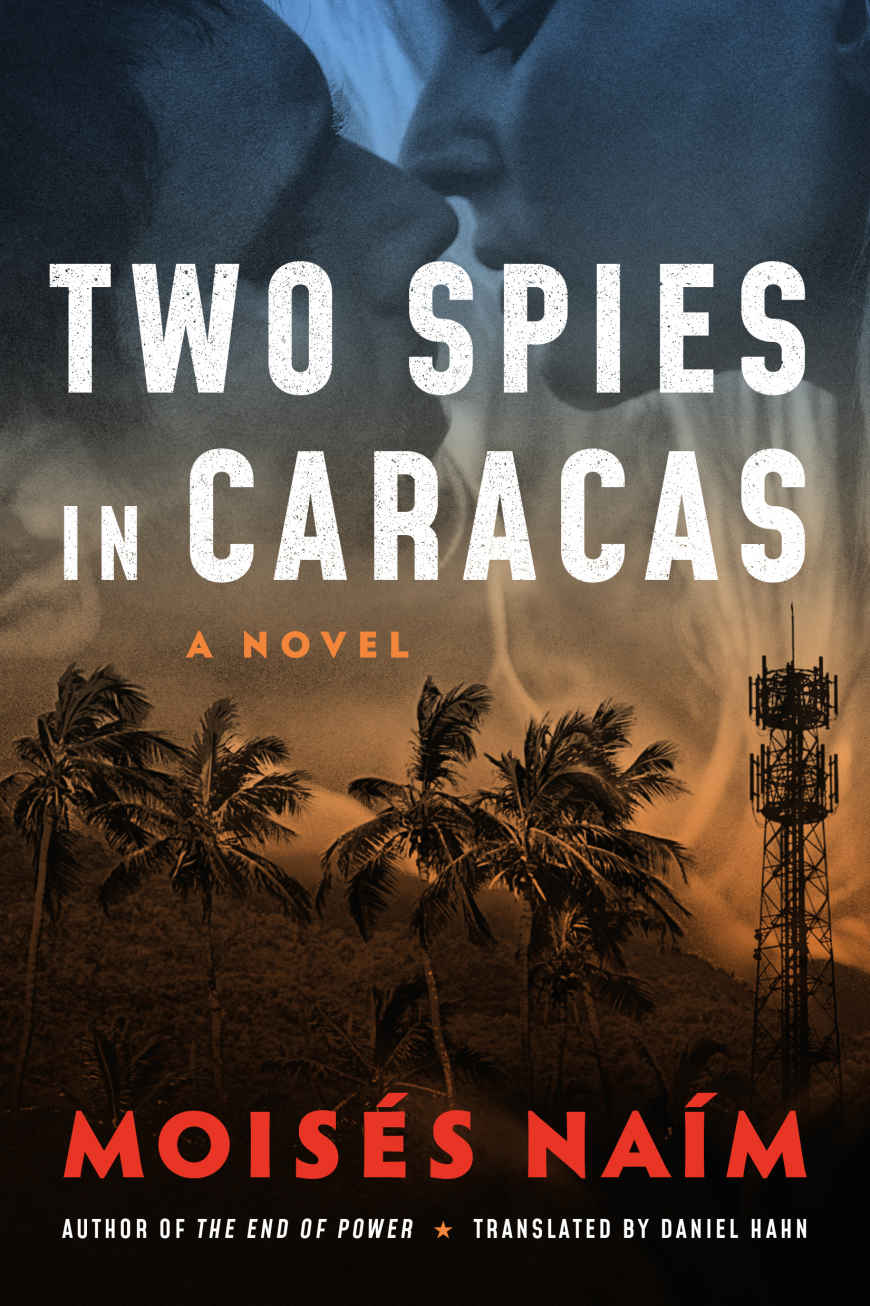 Two Spies In Caracas A Novel Moiss Nam Nam Moiss
