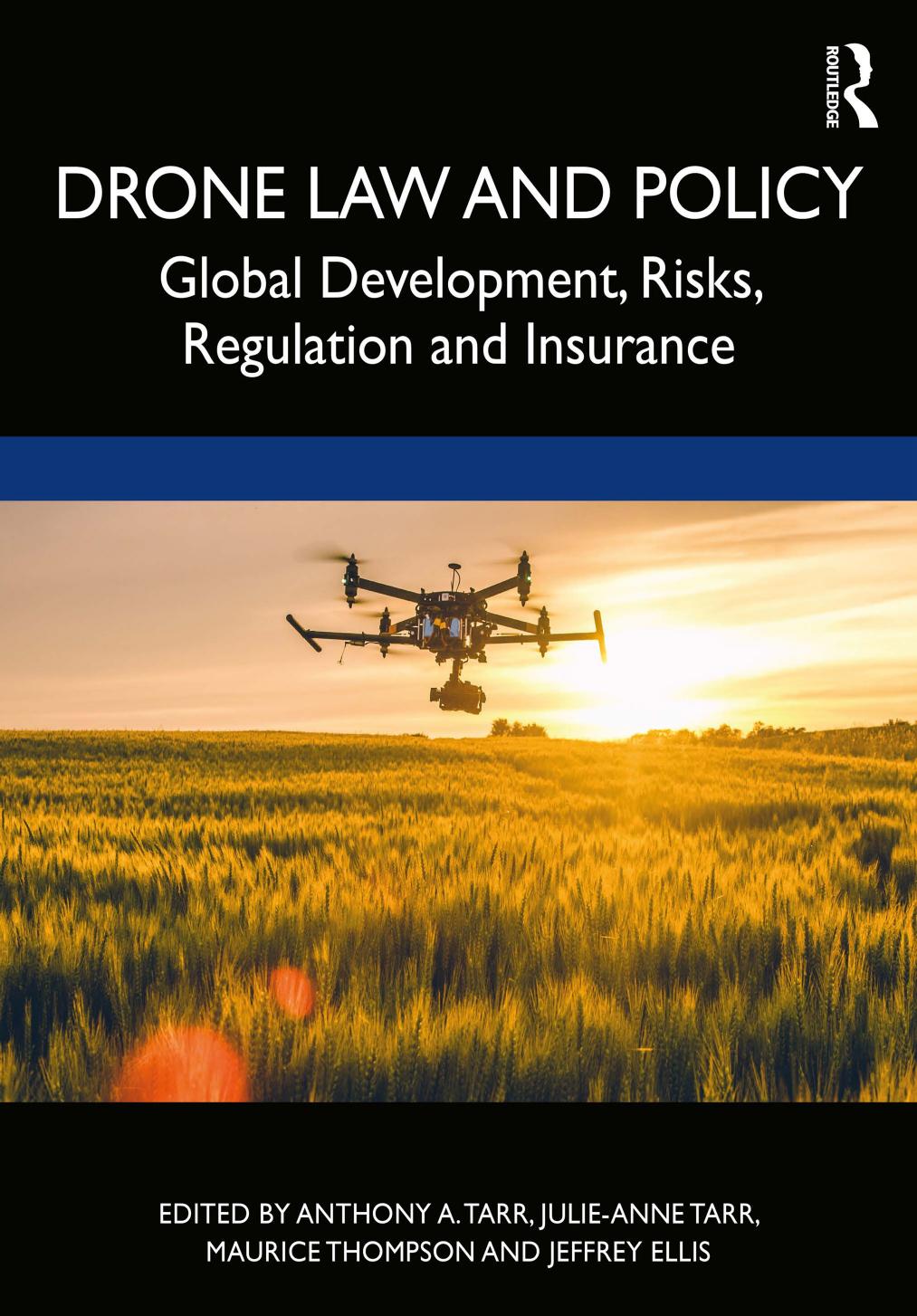 Drone Law And Policy Global Development Risks Regulation And Insurance Anthony A Tarr