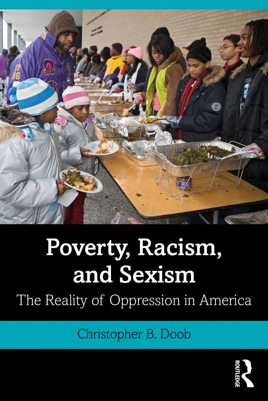 Poverty Racism And Sexism The Reality Of Oppression In America First Edition Christopher B Doob