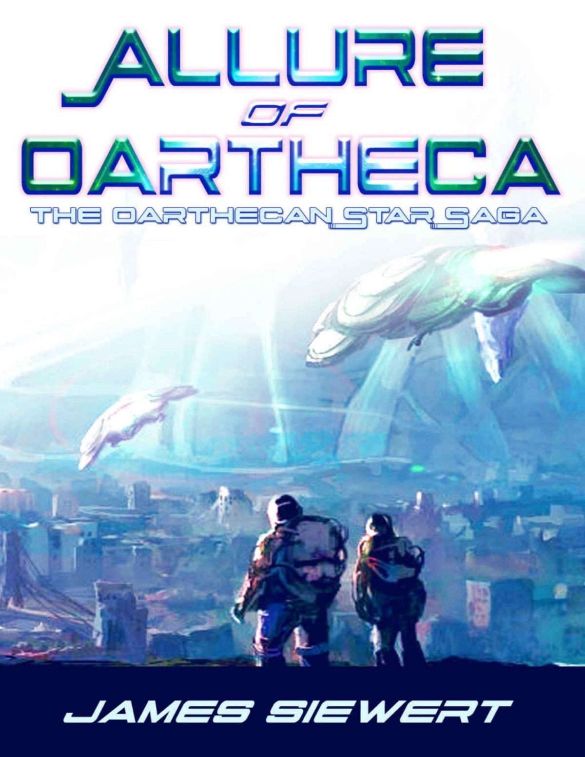 Allure Of Oartheca Book One Of The Oarthecan Star Saga James Siewert Siewert