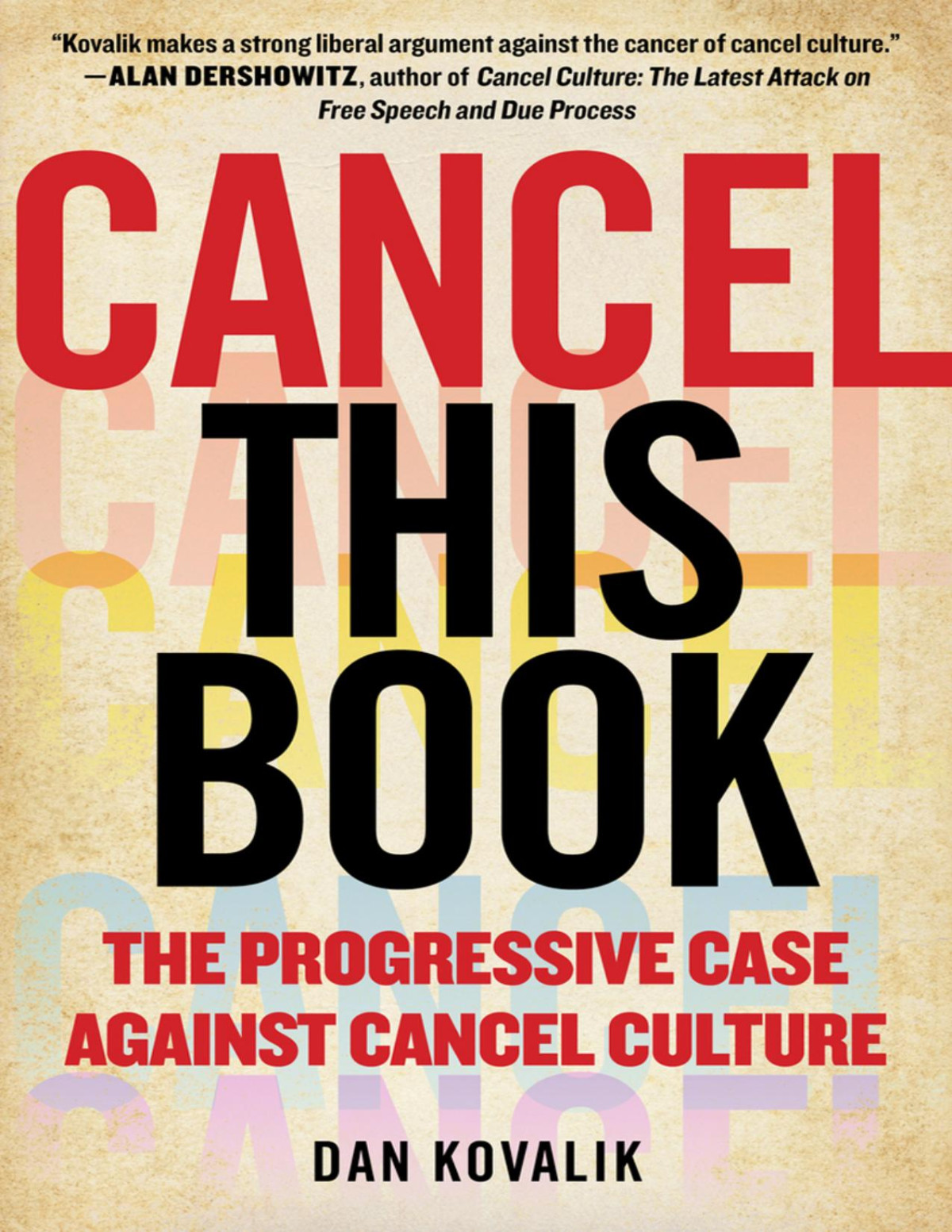 Cancel This Book The Progressive Case Against Cancel Culture Dan Kovalik