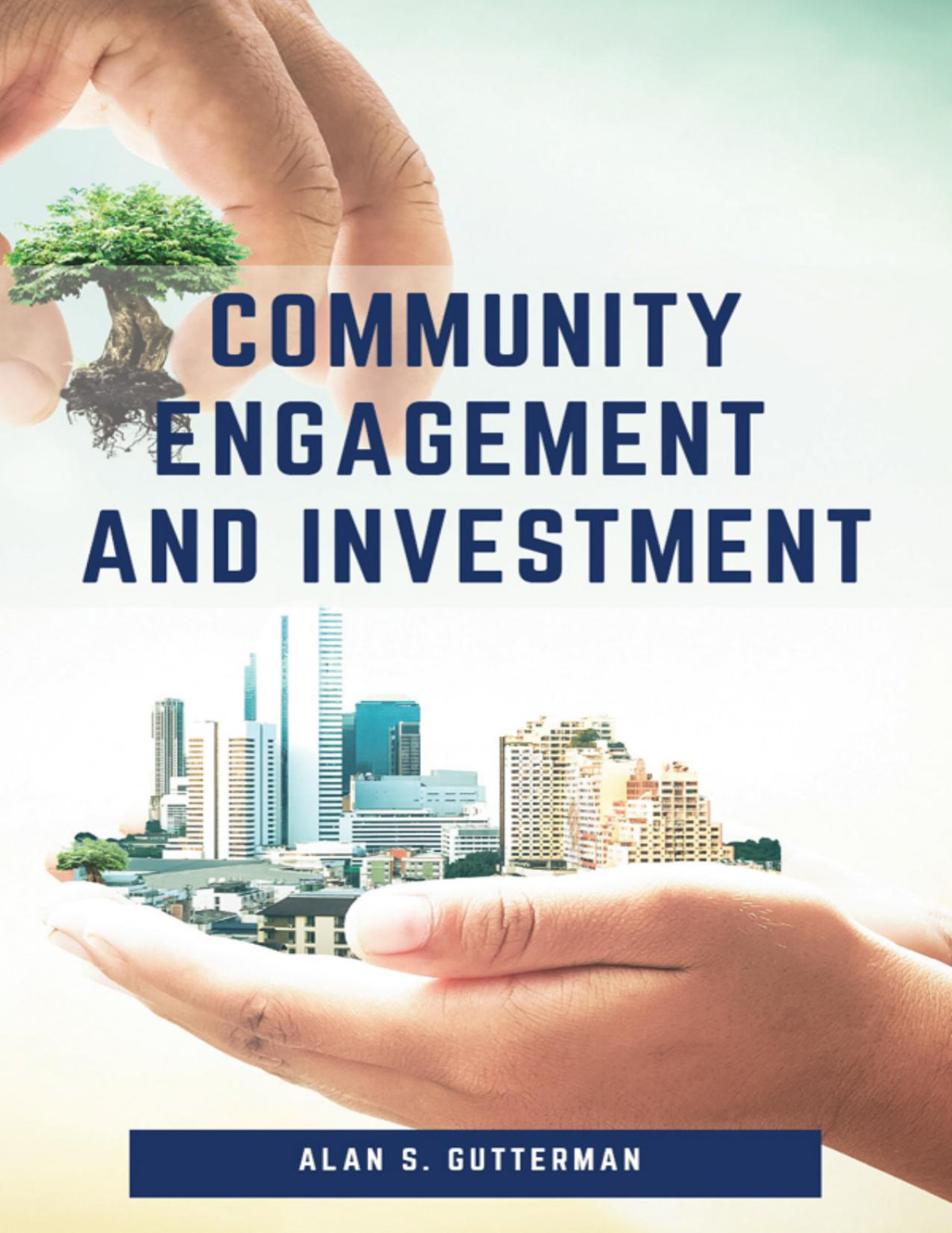 Community Engagement And Investment Alan S Gutterman Alan S Gutterman