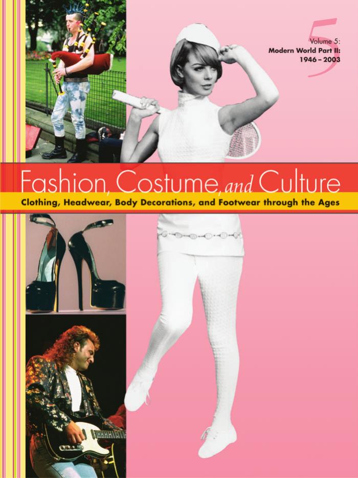 Fashion Costume And Culture Clothing Headwear Body Decorations And Footwear Through The Ages 1st Edition Sara Pendergast