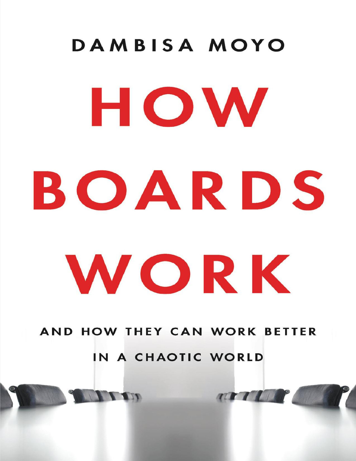 How Boards Work Dambisa Moyo Moyo Dambisa