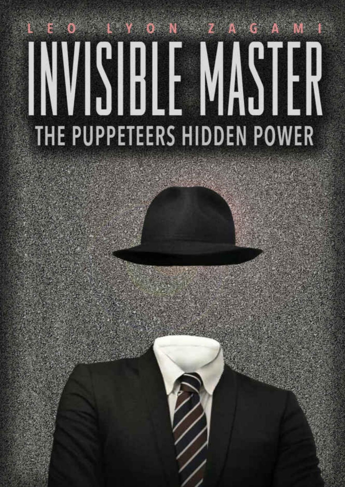 Invisible Master The Puppeteers Hidden Power Leo Lyon Zagami