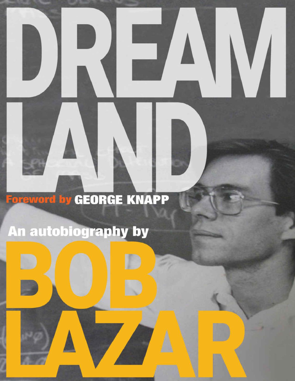Dreamland An Autobiography Bob Lazar Lazar Bob