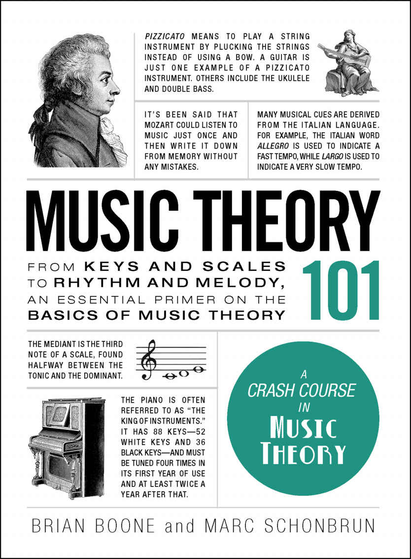 Music Theory 101 From Keys And Scales To Rhythm And Melody An Essential Primer On The Basics Of Music Theory Adams 101 1st Edition Brian Boone