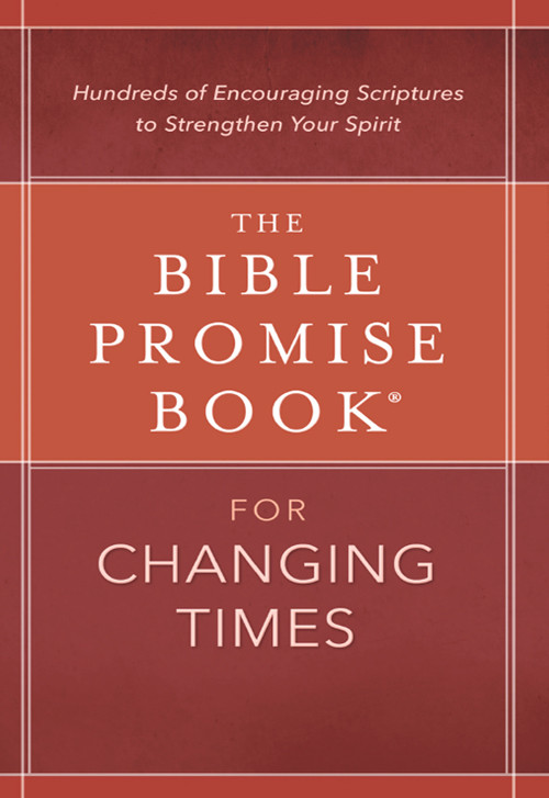 Bible Promise Book For Changing Times Hundreds Of Encouraging Scriptures To Strengthen Your Spirit Compiled By Barbour Staff Staff