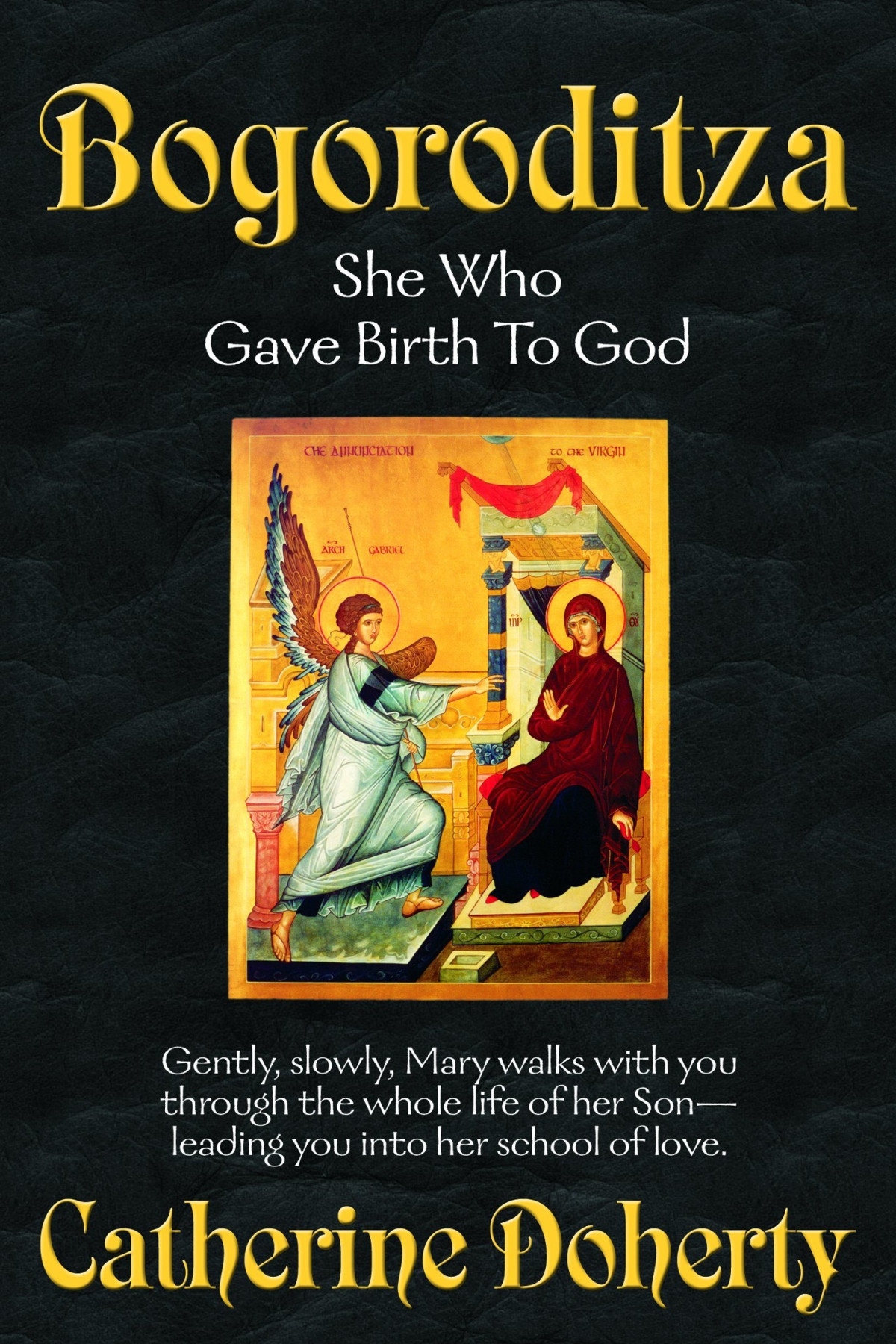 Bogoroditza She Who Gave Birth To God Madonna House Classics Book 6 Catherine Doherty Doherty
