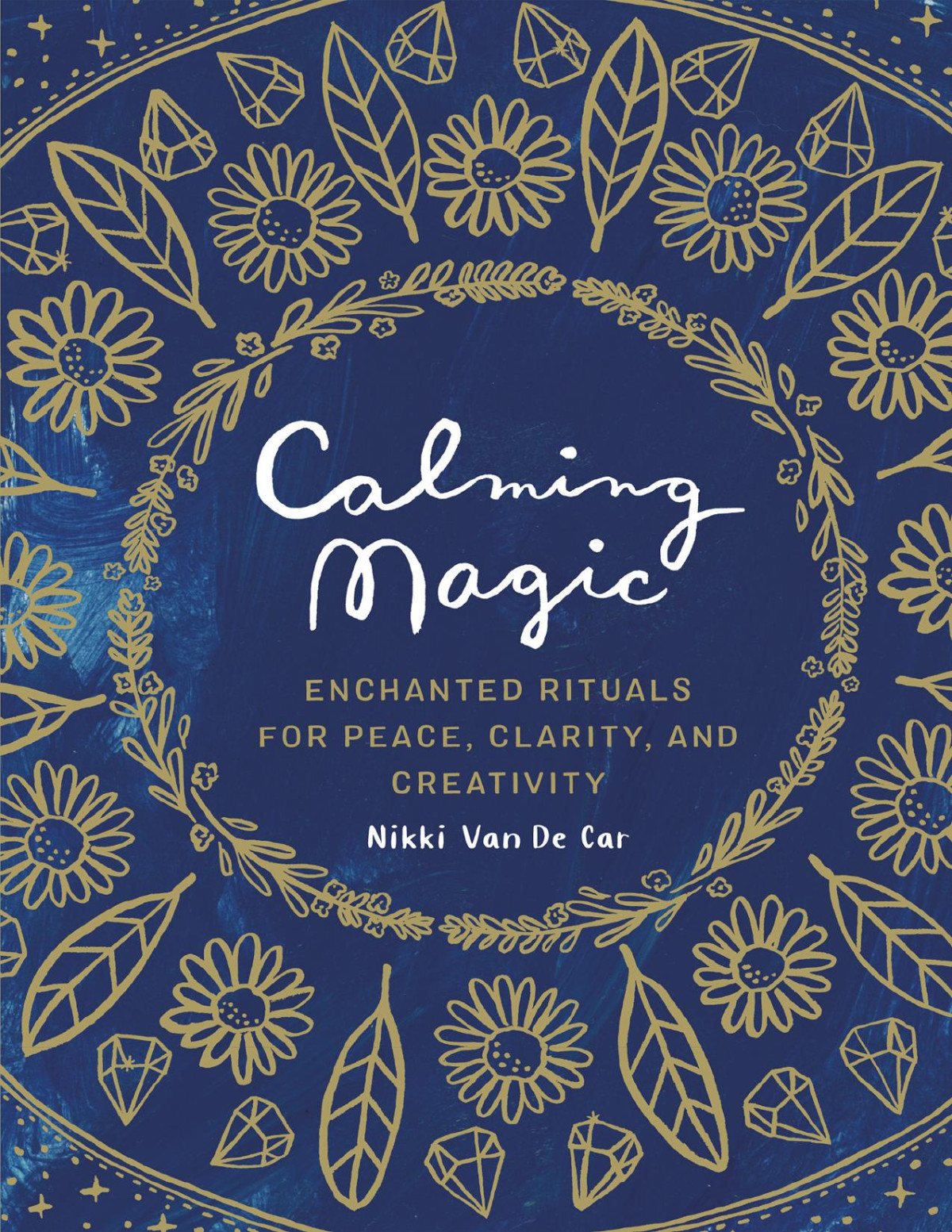 Calming Magic Nikki Van De Car Penelope Dullaghan Van De Car