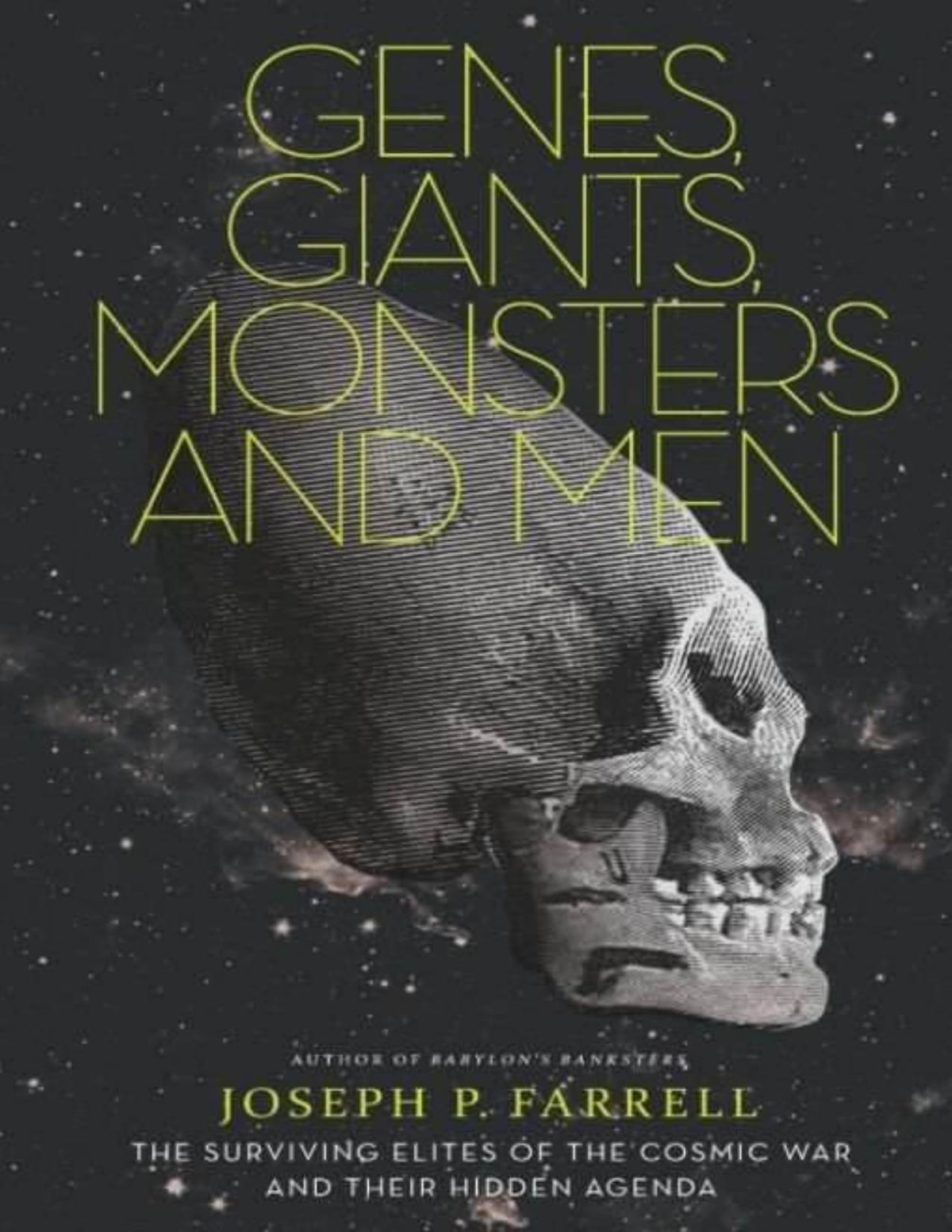 Genes Giants Monsters And Men The Surviving Elites Of The Cosmic War And Their Hidden Agenda Joseph P Farrell Farrell