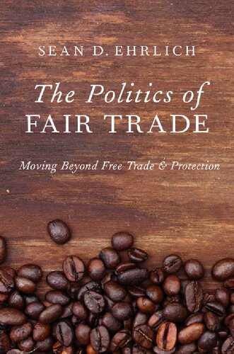 The Politics Of Fair Trade Moving Beyond Free Trade And Protection Sean Ehrlich