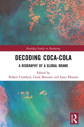 Decoding Cocacola A Biography Of A Global Brand Robert Crawford