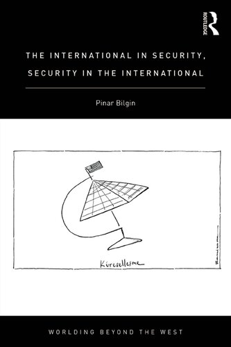 The International In Security Security In The International Pinar Bilgin