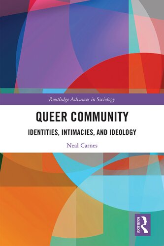 Queer Community Identities Intimacies And Ideology Neal Carnes