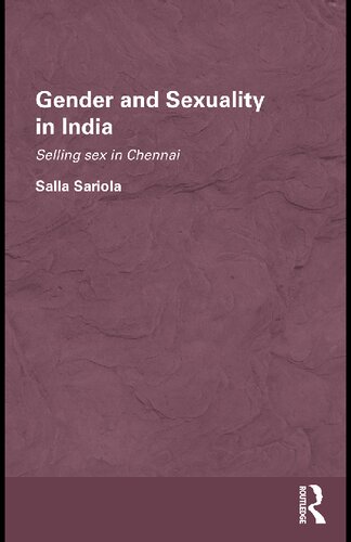Gender And Sexuality In India Selling Sex In Chennai Salla Sariola