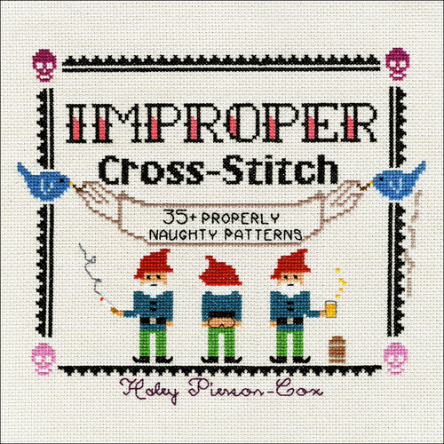 Improper Crossstitch 35 Properly Naughty Patterns Haley Piersoncox