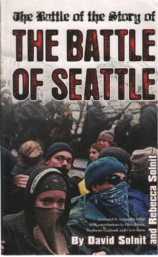 The Battle Of The Story Of The Battle Of Seattle 1st Edition Rebecca Solnit