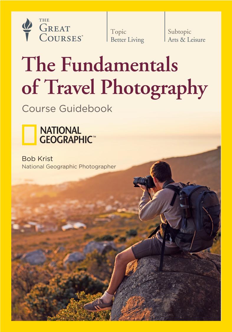 The Fundamentals Of Travel Photography Bob Krist