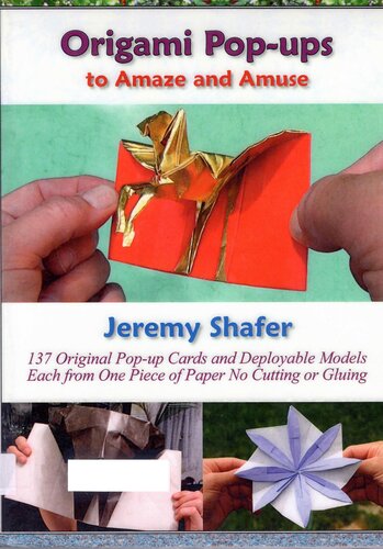 Origami Popups To Amaze And Amuse 1st Edition Jeremy Shafer